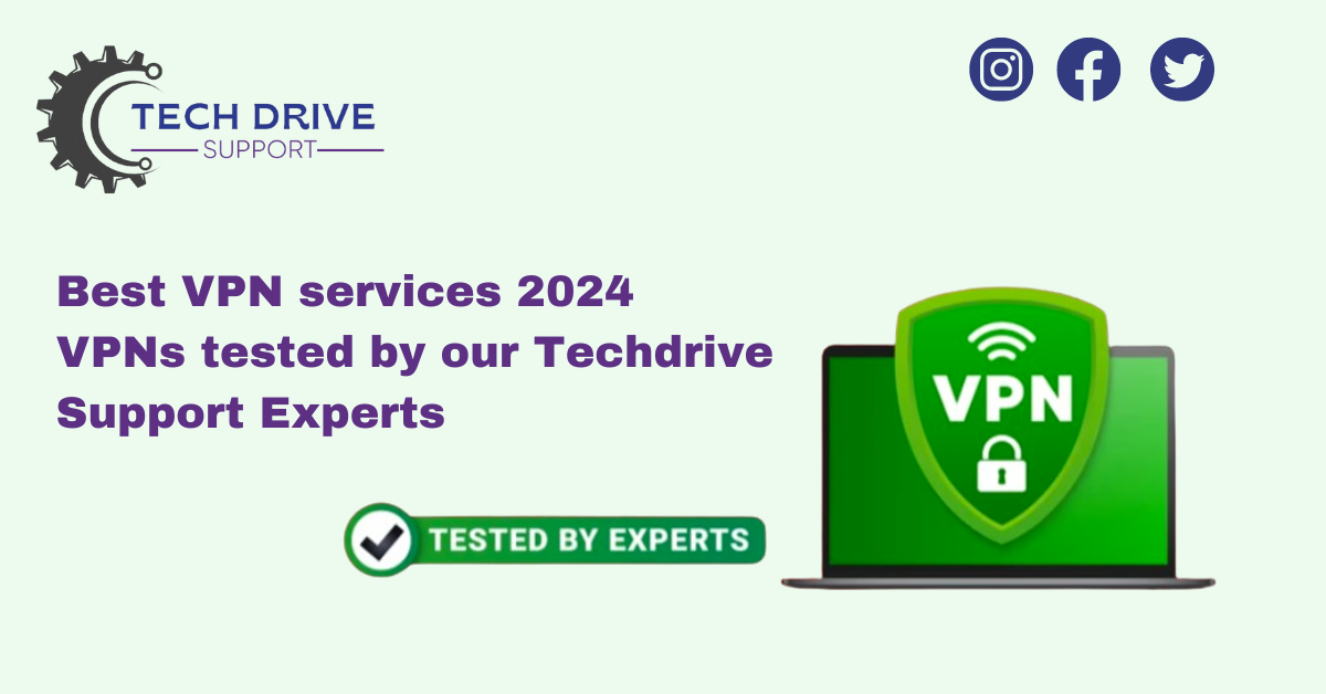 best vpn services 2024 tested by our Techdrive support experts